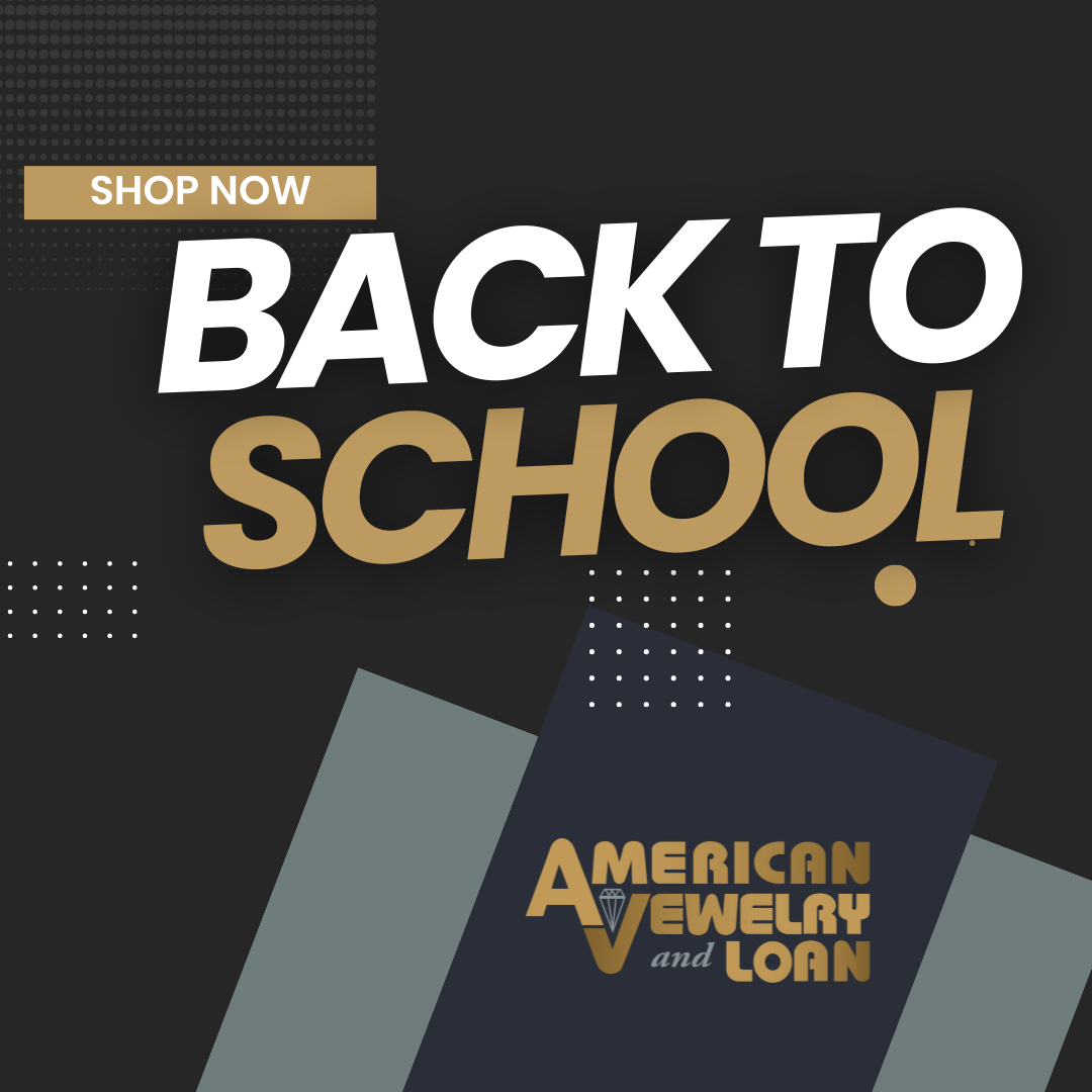 You are currently viewing Get Back to School Ready at American Jewelry and Loan